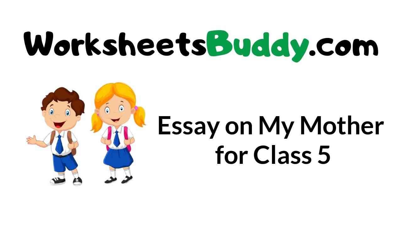 essay on my mother class 5